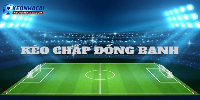 Hướng dẫn cách đọc hiểu kèo đồng banh Hướng dẫn cách đọc hiểu kèo đồng banh