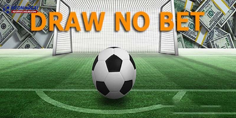Kinh nghiệm chơi kèo Draw No Bet toàn thắng