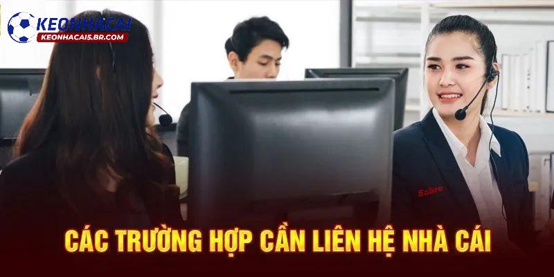 Trường hợp cần liên hệ với nhân viên chăm sóc khách hàng